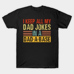 I Keep All My Dad Jokes In A Dad A Base T-Shirt